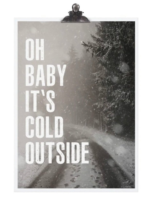 Poster A3 "Oh Baby It's cold Outside"